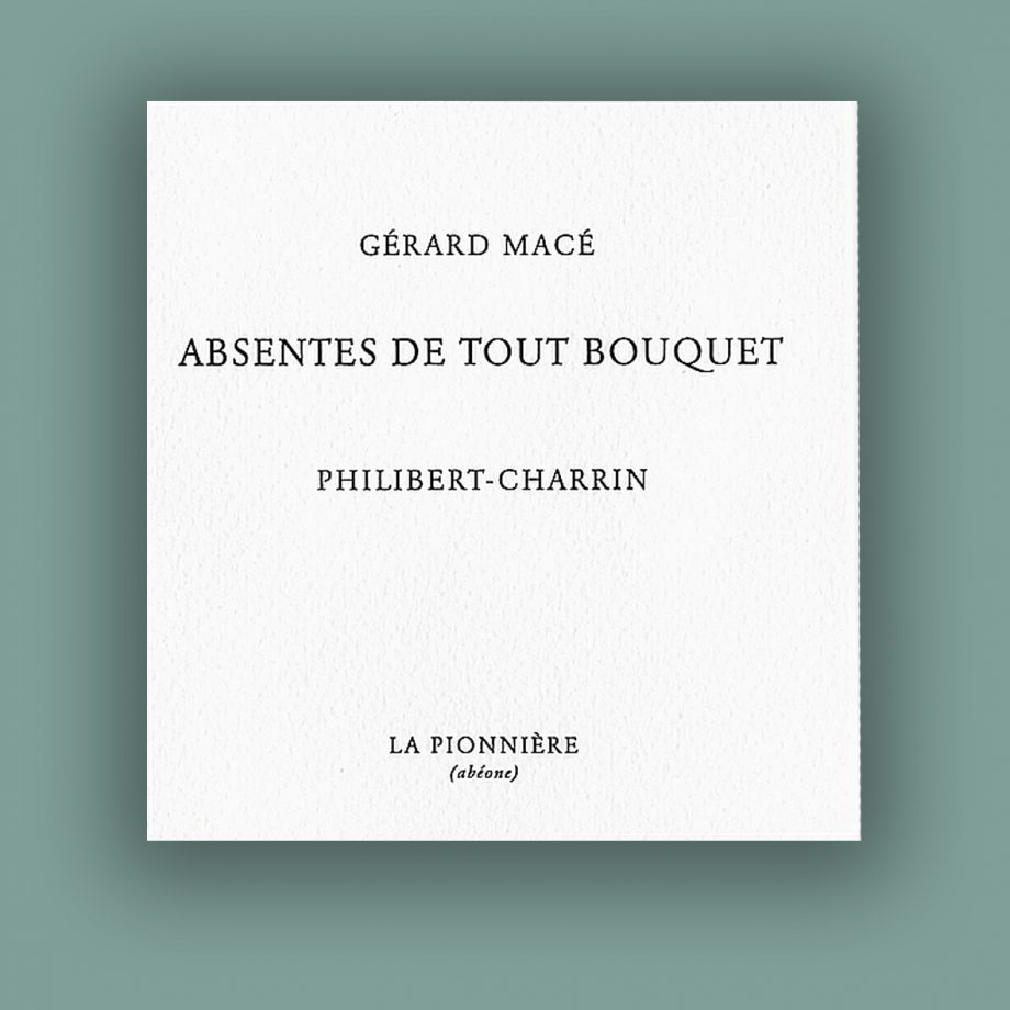 Gérard Macé : Absentes de tout bouquet