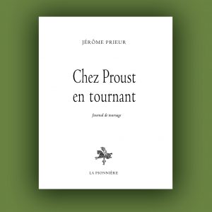 Jérôme Prieur : Chez Proust 2