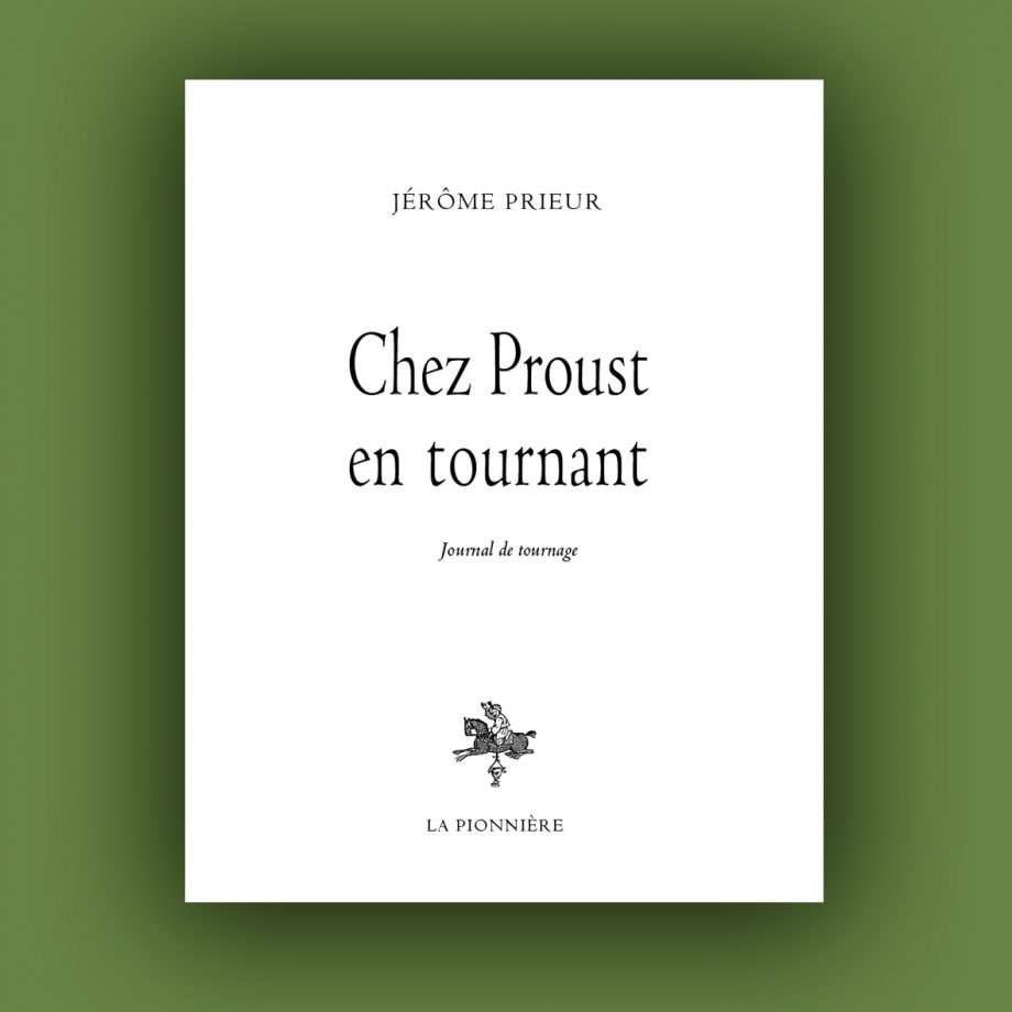 Jérôme Prieur : Chez Proust 2