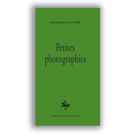 « Petites photographies » de Dominique Janvier